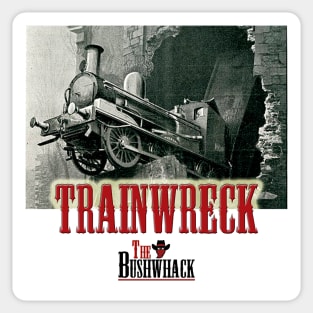 TRAINWRECK 1 Sticker